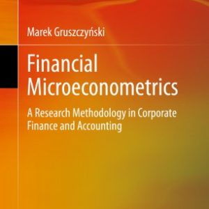 Financial Microeconometrics: A Research Methodology in Corporate Finance and Accounting