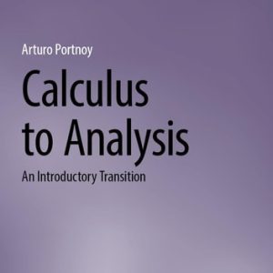 Calculus to Analysis (An Introductory Transition)