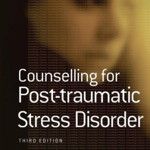Counselling for Post-traumatic Stress Disorder (3rd Edition)