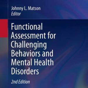 Functional Assessment for Challenging Behaviors and Mental Health Disorders (2nd Edition)