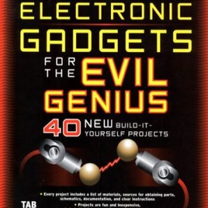 MORE Electronic Gadgets for the Evil Genius (40 NEW Build-it-Yourself Projects) (2nd Edition)