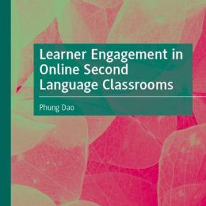 Learner Engagement in Online Second Language Classrooms (2024th Edition)