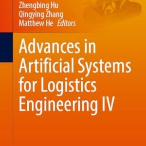 Advances in Artificial Systems for Logistics Engineering IV (2024th Edition)