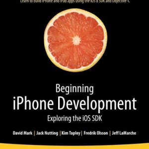 Beginning iPhone Development (Exploring the iOS SDK) (2nd Edition)