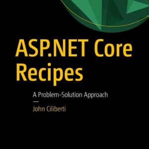 ASP.NET Core Recipes (A Problem-Solution Approach) (2nd Edition)