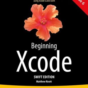 Beginning Xcode: Swift Edition