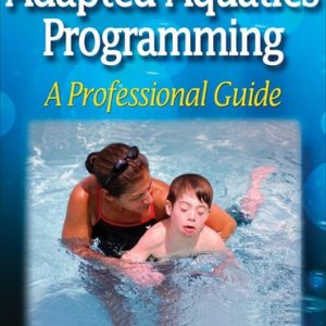 Adapted Aquatics Programming (2nd Edition)