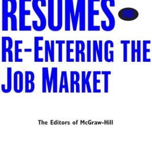 Resumes for Re-Entering the Job Market (3rd Edition)