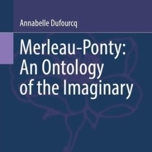 Merleau-Ponty: An Ontology of the Imaginary