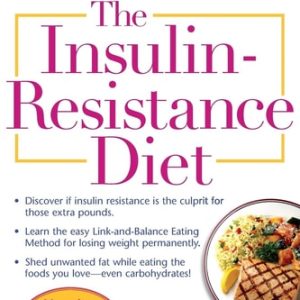 The Insulin-Resistance Diet--Revised and Updated (2nd Edition)