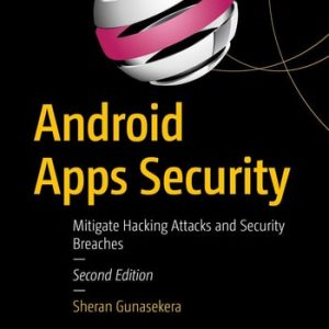 Android Apps Security (Mitigate Hacking Attacks and Security Breaches) (2nd Edition)