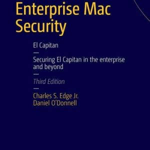 Enterprise Mac Security: Mac OS X (3rd Edition)