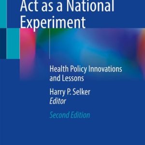 The Affordable Care Act as a National Experiment (Health Policy Innovations and Lessons) (2nd Edition)