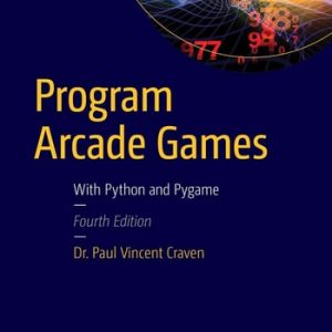 Program Arcade Games (With Python and Pygame) (4th Edition)