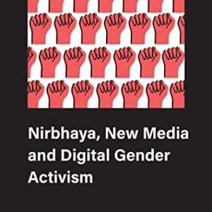 Nirbhaya, New Media and Digital Gender Activism