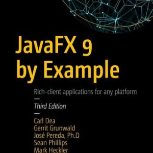 JavaFX 9 by Example (3rd Edition)