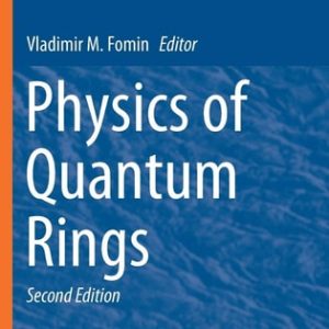 Physics of Quantum Rings (2nd Edition)