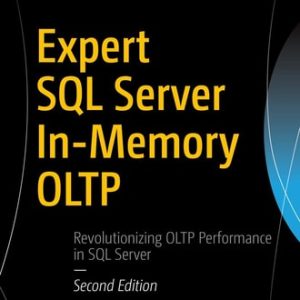 Expert SQL Server In-Memory OLTP (2nd Edition)