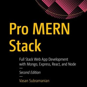 Pro MERN Stack (Full Stack Web App Development with Mongo, Express, React, and Node) (2nd Edition)