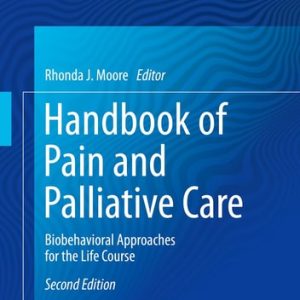 Handbook of Pain and Palliative Care (Biopsychosocial and Environmental  Approaches for the Life Course) (2nd Edition)