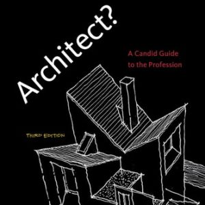Architect?, third edition (A Candid Guide to the Profession)