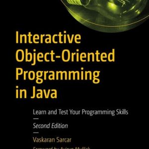 Interactive Object-Oriented Programming in Java (Learn and Test Your Programming Skills) (2nd Edition)