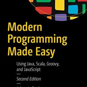 Modern Programming Made Easy (Using Java, Scala, Groovy, and JavaScript) (2nd Edition)
