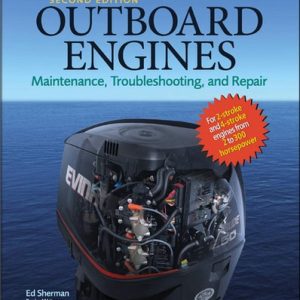 Outboard Engines: Maintenance, Troubleshooting and Repair (2nd Edition)
