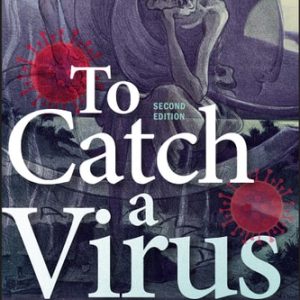 To Catch A Virus, 2nd Edition