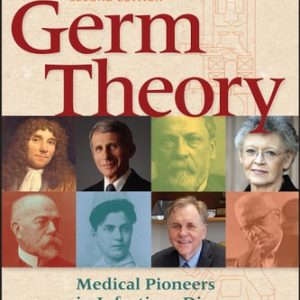 Germ Theory (Medical Pioneers in Infectious Diseases) (2nd Edition)