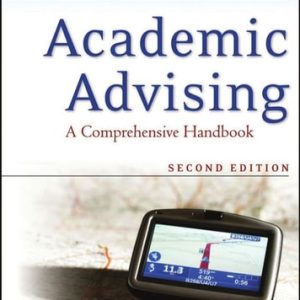 Academic Advising: A Comprehensive Handbook (A Comprehensive Handbook) (2nd Edition)