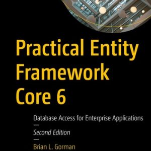 Practical Entity Framework Core 6 (Database Access for Enterprise Applications) (2nd Edition)