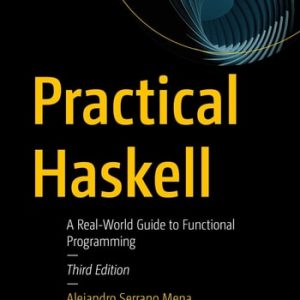 Practical Haskell (A Real-World Guide to Functional Programming) (3rd Edition)