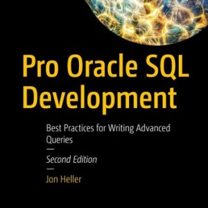 Pro Oracle SQL Development (Best Practices for Writing Advanced Queries) (2nd Edition)