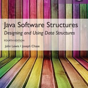 Java Software Structures (Designing and Using Data Structures) (4th Edition)