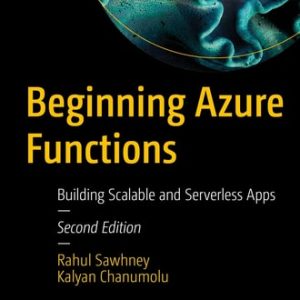 Beginning Azure Functions (Building Scalable and Serverless Apps) (2nd Edition)