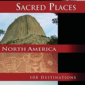 Sacred Places North America (108 Destinations) (2nd Edition)