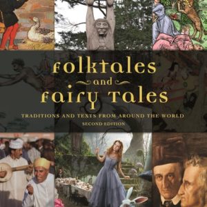 Folktales and Fairy Tales: Traditions and Texts from around the World [4 volumes] (2nd Edition)