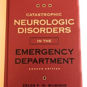 Catastrophic Neurologic Disorders in the Emergency Department (2nd Edition)