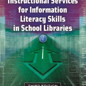 Reference and Instructional Services for Information Literacy Skills in School Libraries (3rd Edition)