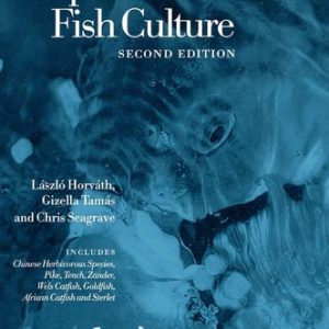 Carp and Pond Fish Culture: Including Chinese Herbivorous Species, Pike, Tench, Zander, Wels Catfish, Goldfish, African Catfish and Sterlet (Including Chinese Herbivorous Species, Pike, Tench, Zander, Wels Catfish, Goldfish, African Catfish and Sterlet) (2nd Edition)
