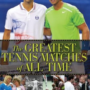 The Greatest Tennis Matches of All Time