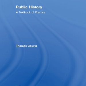 Public History: A Textbook of Practice