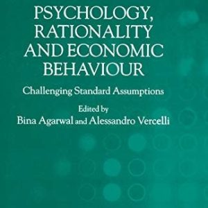 Psychology, Rationality and Economic Behaviour (Challenging Standard Assumptions)