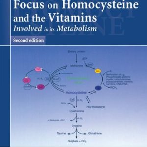 Focus on Homocysteine and the Vitamins (Involved in its metabolism) (2nd Edition)
