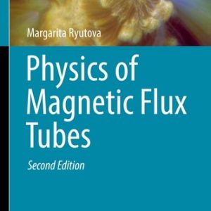 Physics of Magnetic Flux Tubes (2nd Edition)
