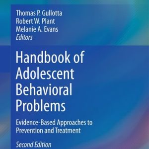 Handbook of Adolescent Behavioral Problems (Evidence-Based Approaches to Prevention and Treatment) (2nd Edition)