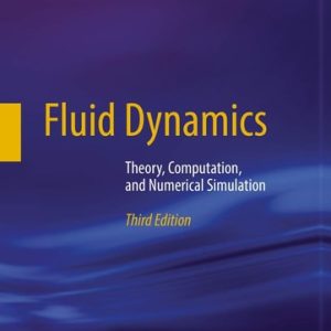 Fluid Dynamics (Theory, Computation, and Numerical Simulation) (3rd Edition)