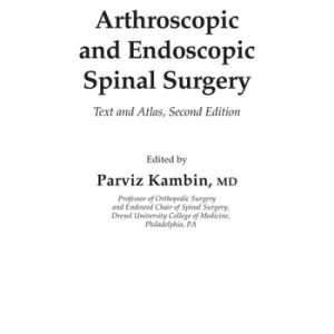 Arthroscopic and Endoscopic Spinal Surgery (Text and Atlas) (2nd Edition)