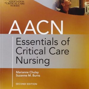 AACN Essentials of Critical Care Nursing (2nd Edition)